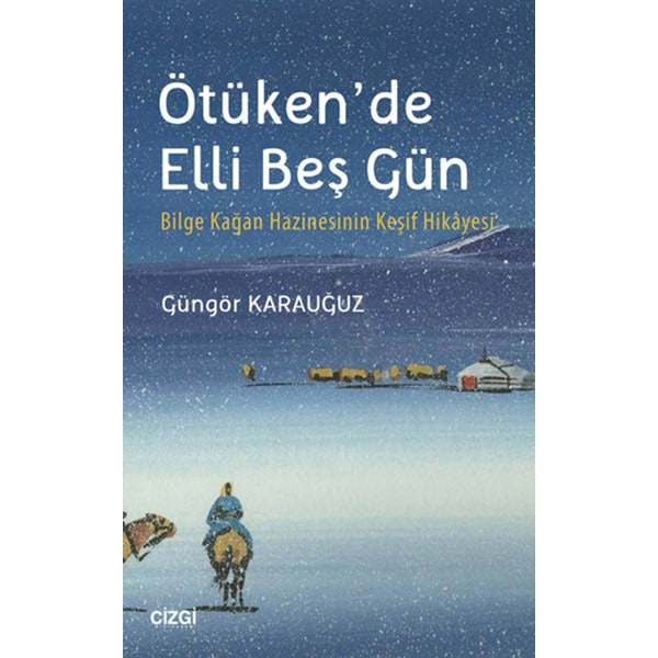 Ötüken'de Elli Beş Gün | Çizgi Kitapevi