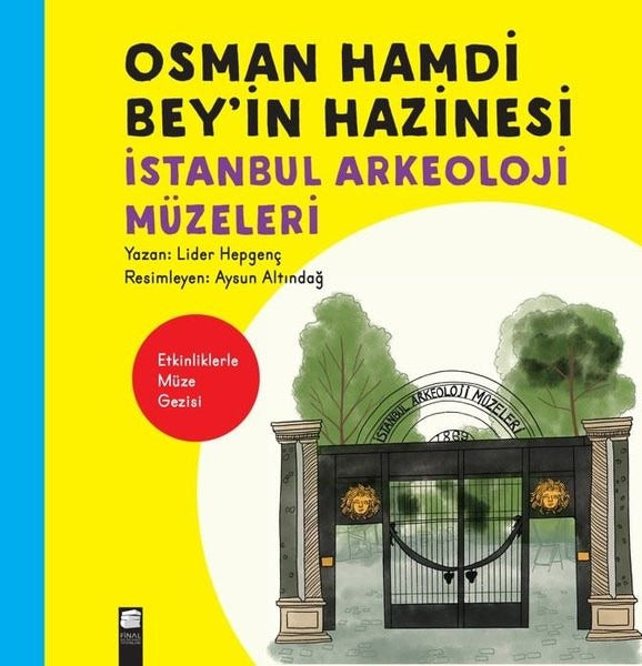 Osman Hamdi Bey'in Hazinesi - İstanbul Arkeoloji Müzeleri | Final Kültür Sanat Yayınları