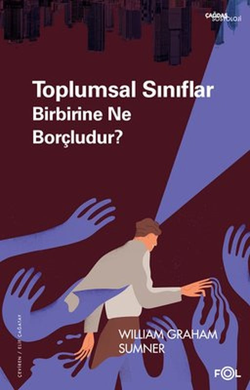 Toplumsal Sınıflar Birbirine Ne Borçludur? | Fol Kitap