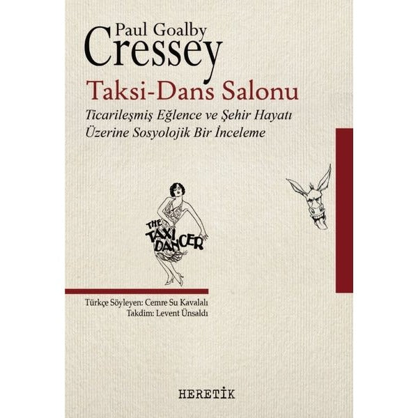 Taks i -Dans Salonu: Ticarileşmiş Eğlence ve Şehir Hayatı Üzerine Sosyolojik Bir İnceleme | Heretik Yayıncılık (İnce Kapak)