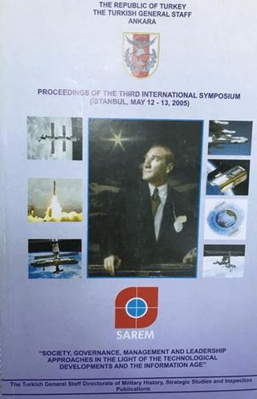 Proceedings of the Third International Symposium on 'Society, Governance, Management and Leadership Approaches in the Light of the Technological Developments and the Information Age' | Genelkurmay Basımevi (Ciltsiz)