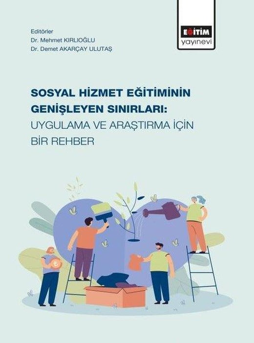Sosyal Hizmet Eğitiminin Genişleyen Sınırları: Uygulama ve Araştırma İçin Bir Rehber | Eğitim Yayınevi (İnce Kapak)