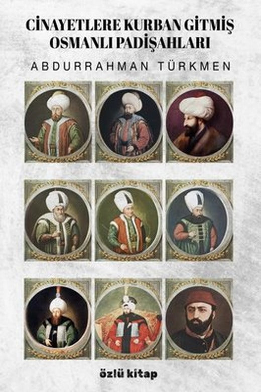 Cinayetlere Kurban Gitmiş Osmanlı Padişahları | Özlü Kitap