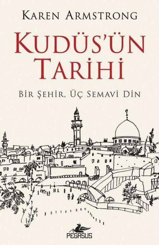 Kudüs'ün Tarihi: Bir Şehir Üç Semavi Din | Pegasus (İnce Kapak)