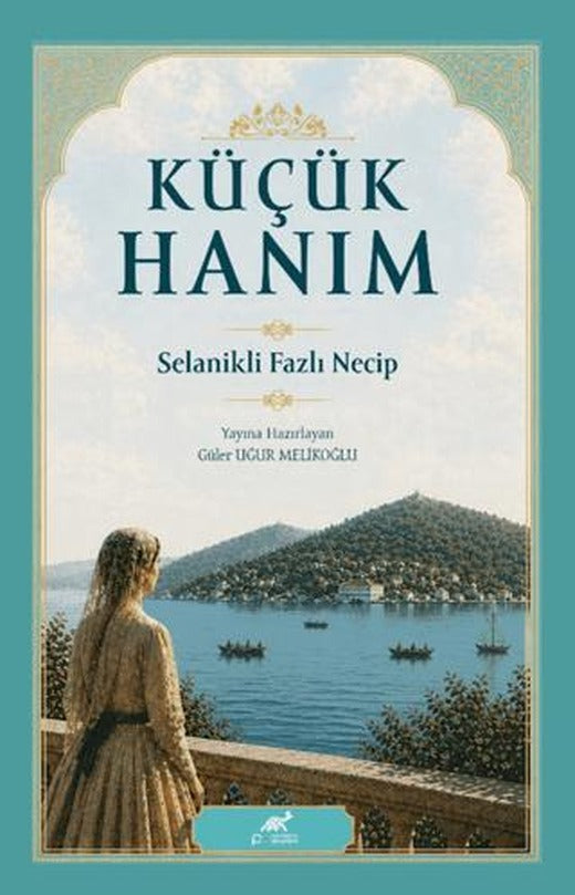 Küçük Hanım Selanikli Fazlı Necip | Paradigma Akademi Yayınları (Ciltsiz)