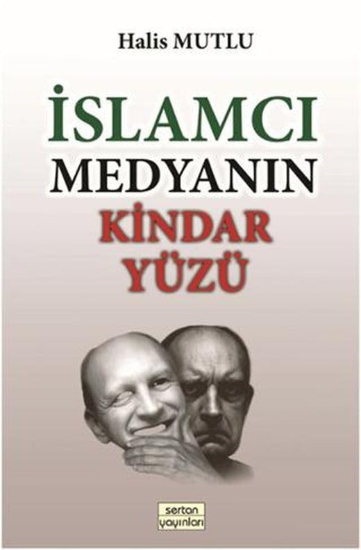 İslamcı Medyanın Kindar Yüzü | Sertan Yayınları (Ciltsiz)