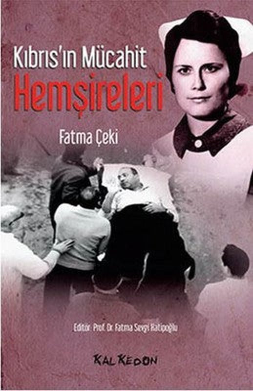 Kıbrıs'ın Mücahit Hemşireleri | Kalkedon