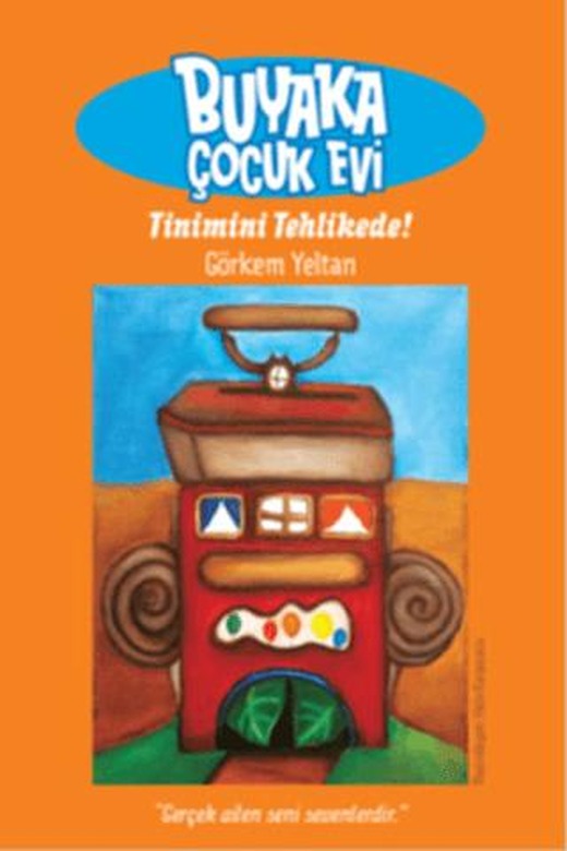 Buyaka Çocuk Evi 1 - Tinimini Tehlikede | Doğan Egmont Yayıncılık (Ciltsiz)