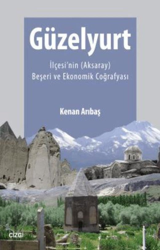 Güzelyurt İlçesi'nin (Aksaray) Beşeri ve Ekonomik Coğrafyası