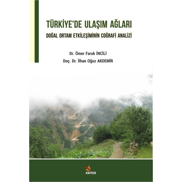 Türkiye'de Ulaşım Ağları - Doğal Ortam Etkileşiminin Coğrafi Analizi | Kriter (İnce Kapak)