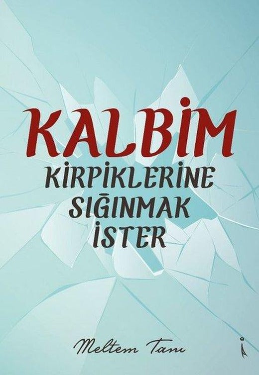 Kalbim Kirpiklerine Sığınmak İster | İkinci Adam Yayınları (İnce Kapak)