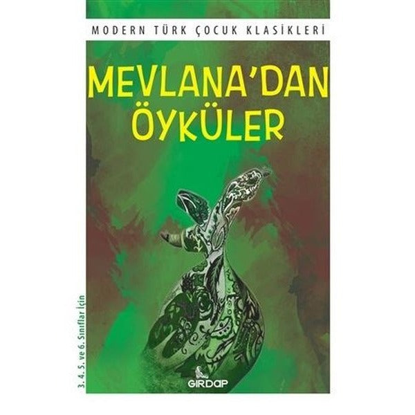 Mevlana'dan Öyküler - Modern Türk Çocuk Klasikleri | Girdap (İnce Kapak)