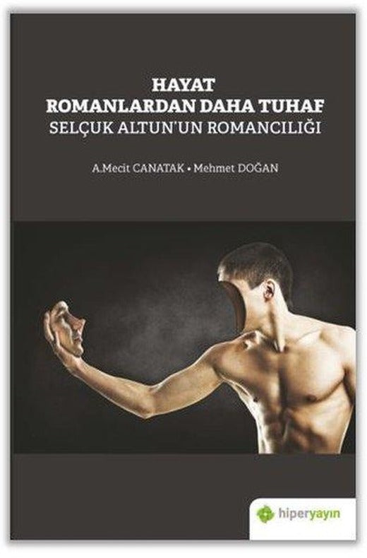 Hayat Romanlardan Daha Tuhaf - Selçuk Altunun Romancılığı | Hiperlink (İnce Kapak)