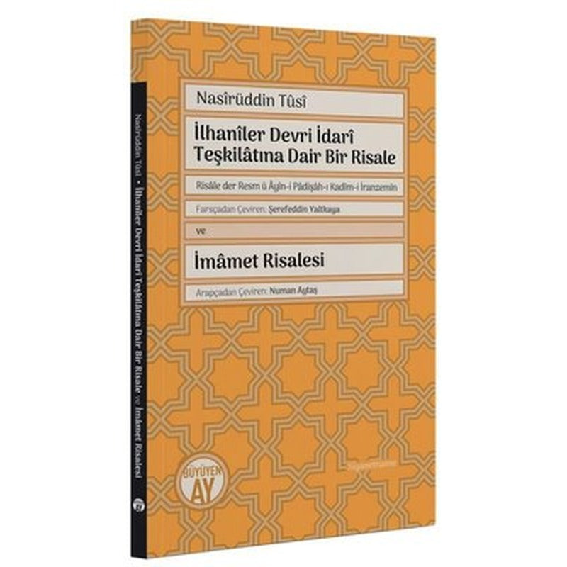 İlhaniler Devri İdari Teşkilatına Dair Bir Risale ve İmamet Risalesi - Risale der Resm ü Ayin-i Padi | Büyüyenay Yayınları
