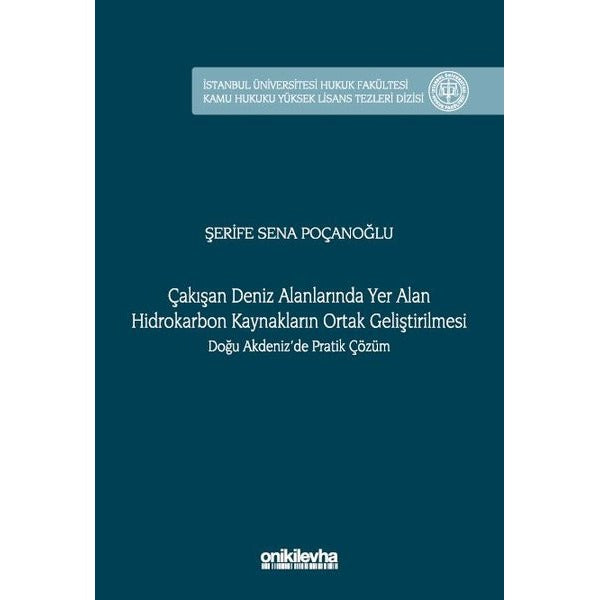Çakışan Deniz Alanlarında Yer Alan Hidrokarbon Kaynakların Ortak Geliştirilmesi Doğu Akdeniz'de Prat | On İki Levha Yayıncılık (İnce Kapak)