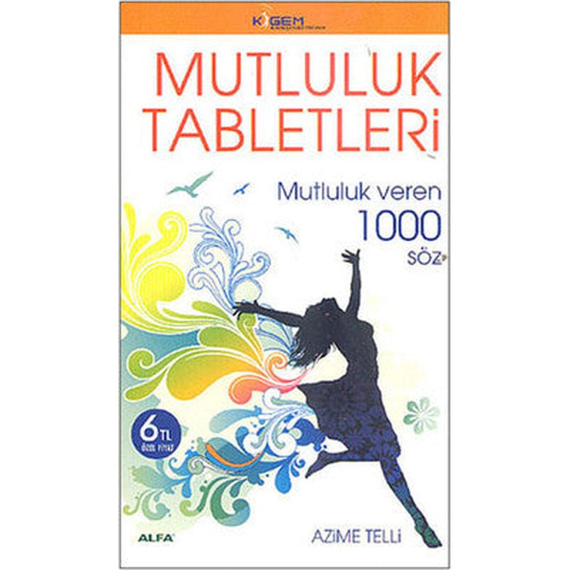 Mutluluk Tabletleri - Mutluluk veren 1000 Söz | Alfa Yayınları