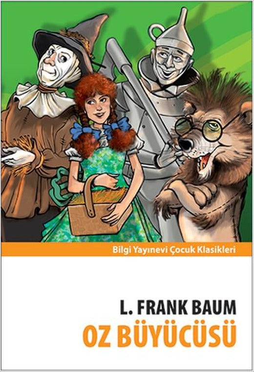 Oz Büyücüsü | Bilgi Yayınevi - Çocuk Klasikleri Dizisi (İnce Kapak)