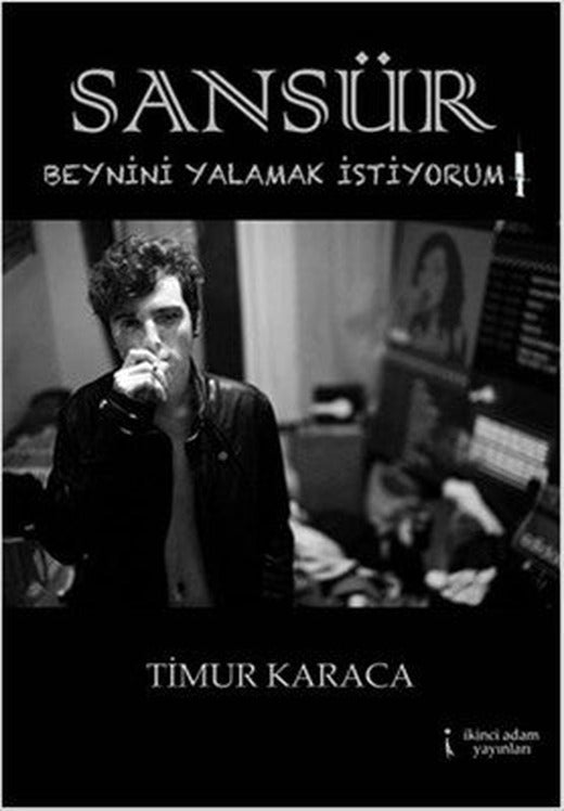 Sansür Beynini Yalamak İstiyorum! | İkinci Adam Yayınları