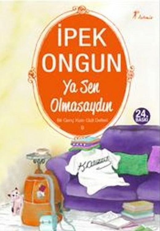 Bir Genç Kızın Gizli Defteri - 9 Ya Sen Olmasaydın | Artemis Yayınları