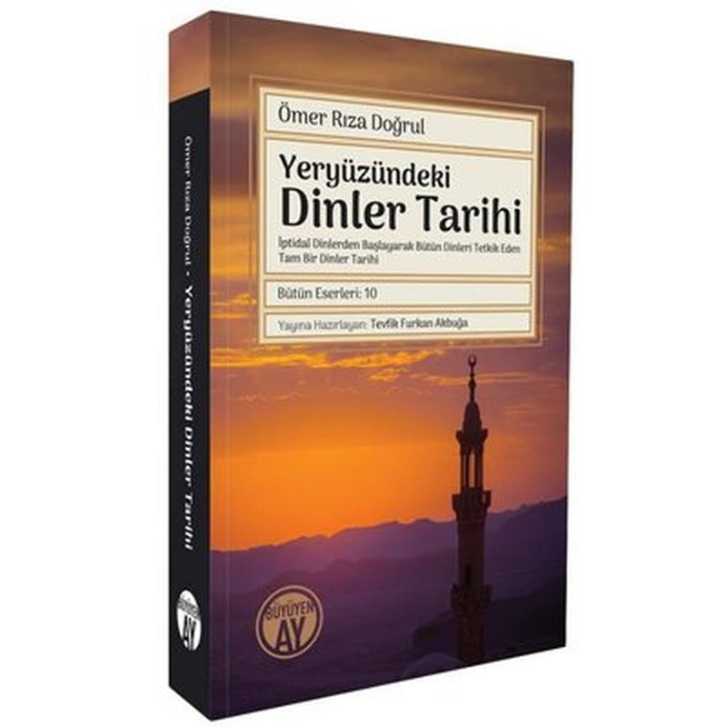 Yeryüzündeki Dinler Tarihi - İptidai Dinlerden Başlayarak Bütün Dinleri Tetkik Eden Tam Bir Dinler T | Büyüyenay Yayınları