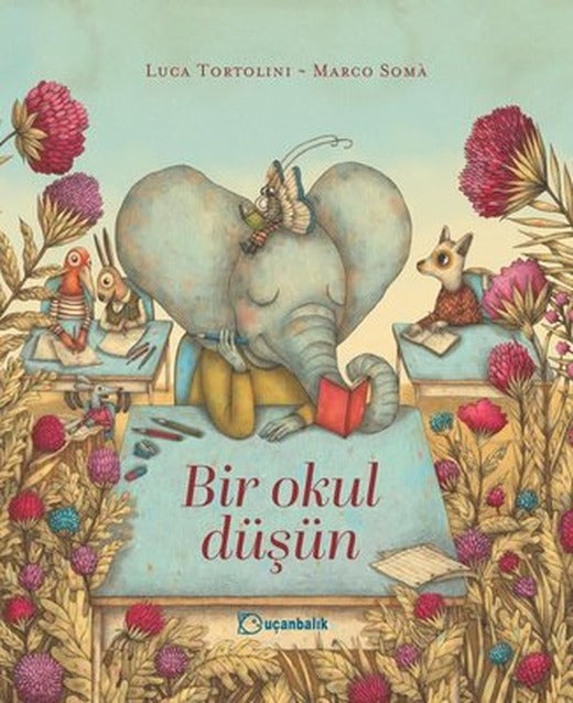 Bir Okul Düşün | Uçanbalık Yayıncılık (İnce Kapak)