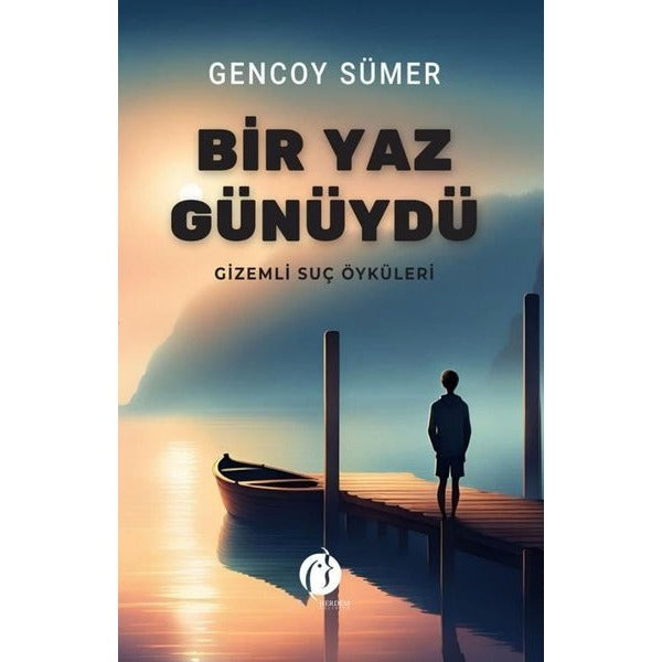Bir Yaz Günüydü - Gizemli Suç Öyküleri | Herdem Kitap (İnce Kapak)