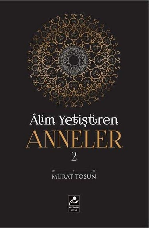 Alim Yetiştiren Anneler 2 | Mercan Kitap (İnce Kapak)