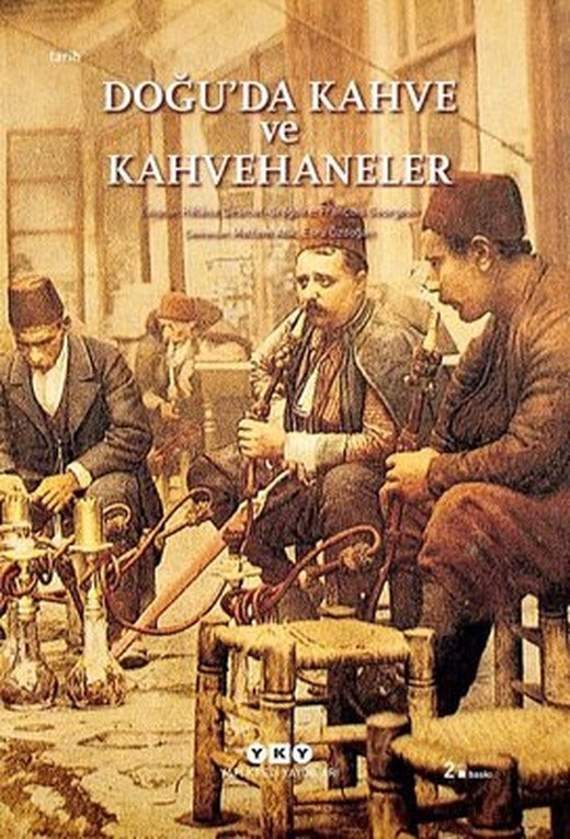 Doğu'da Kahve ve Kahvehaneler | Yapı Kredi Yayınları