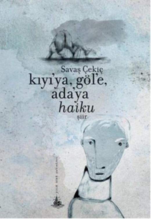 Kıyı'ya Göl'e Ada'ya Haiku | Yitik Ülke Yayınları (İnce Kapak)