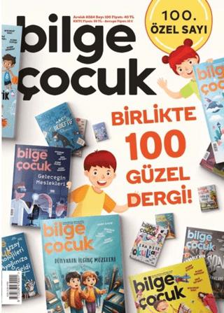 Bilge Çocuk Dergisi Sayı: 100 Aralık 2024 | Bilge Çocuk Dergisi (Ciltsiz)  - Resim 1