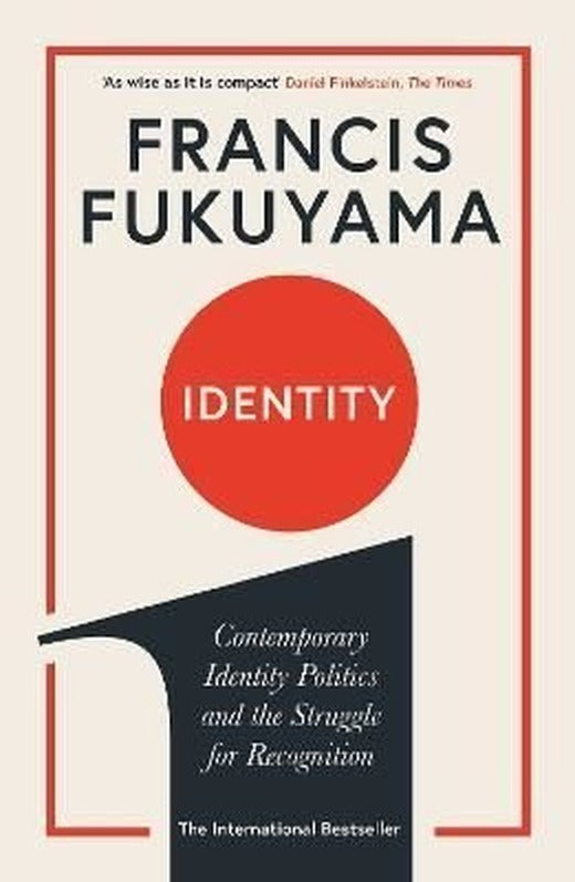 Identity : Contemporary Identity Politics and the Struggle for Recognition | Profile Books