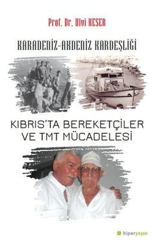 Karadeniz-Akdeniz Kardeşliği Kıbrıs'ta Bereketçiler ve Tmt Mücadelesi | Hiperlink