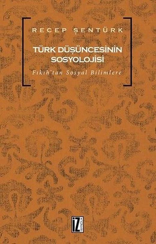 Türk Düşüncesinin Sosyolojisi | İz Yayıncılık (İnce Kapak)