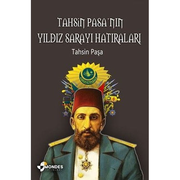 Tahsin Paşa'nın Yıldız Sarayı Hatıraları | Mondes Yayınları (İnce Kapak)