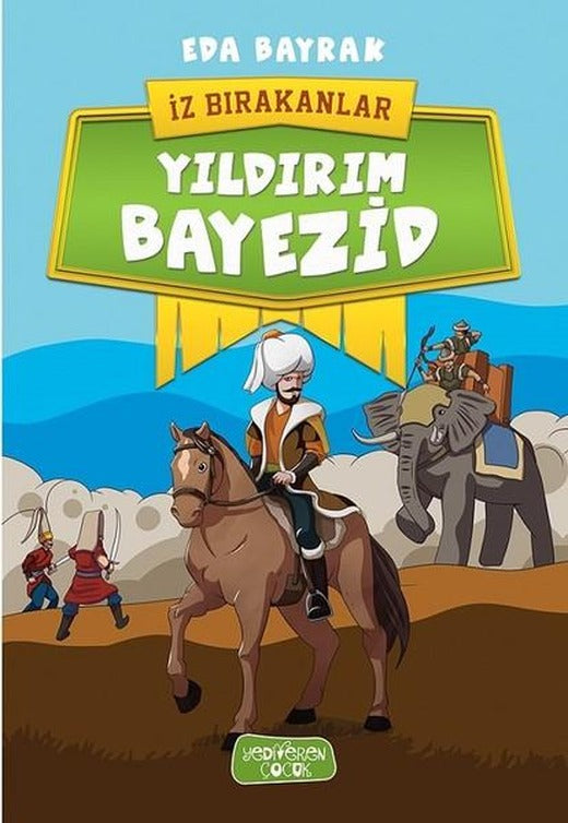 Yıldırım Bayezid-İz Bırakanlar | Yediveren Çocuk (İnce Kapak)