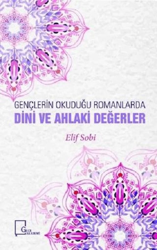 Gençlerin Okuduğu Romanlarda Dini ve Ahlaki Değerler | Gece Akademi (Ciltsiz)