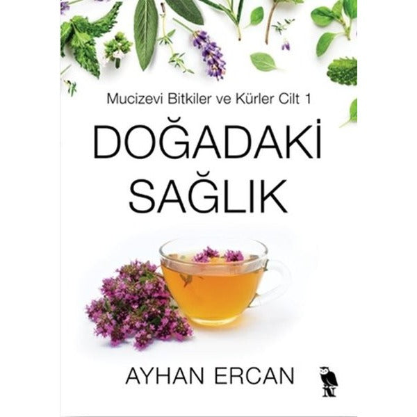 Doğadaki Sağlık - Mucizevi Bitkiler ve Kürler Cilt 1 | Nemesis Kitap (İnce Kapak)