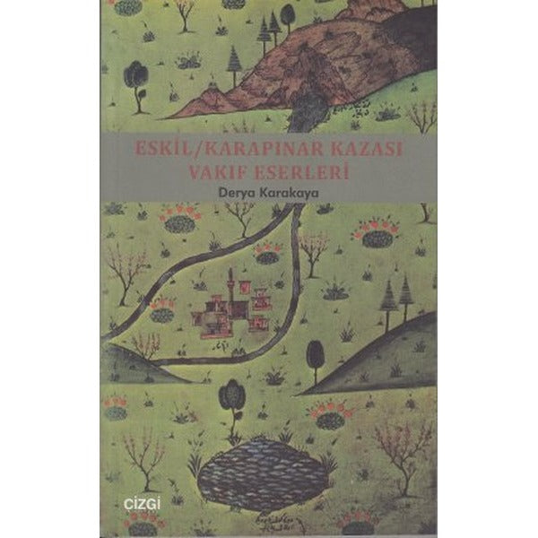 Eskil - Karapınar Kazası Vakıf Eserleri | Çizgi Kitabevi (İnce Kapak)