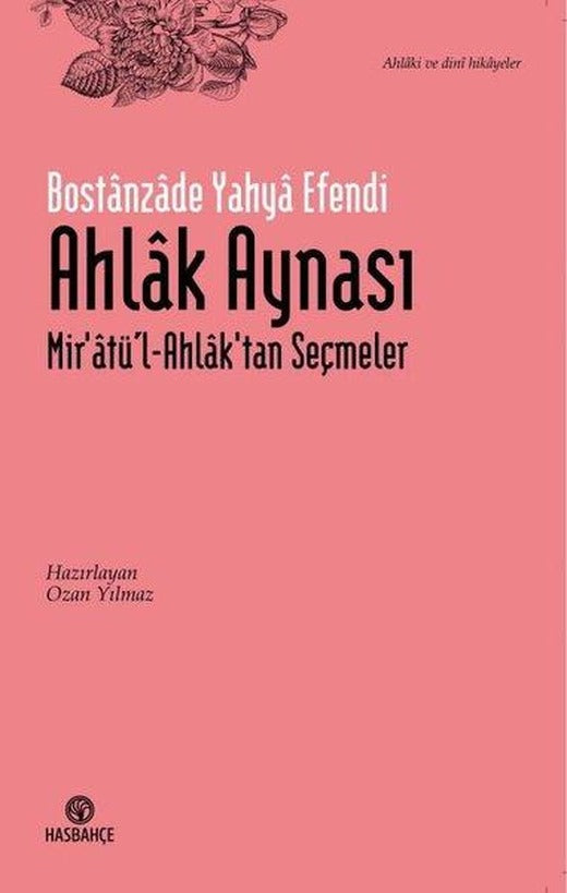 Ahlak Aynası - Mir'atül-Ahlak'tan Seçmeler | Hasbahçe (İnce Kapak)
