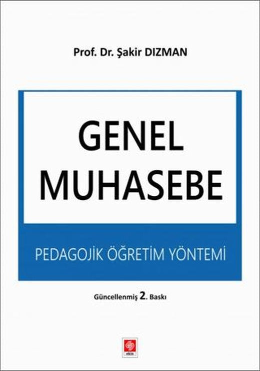 Genel Muhasebe - Pedagojik Öğretim Yöntemi | Ekin Basım Yayın (Ciltsiz)