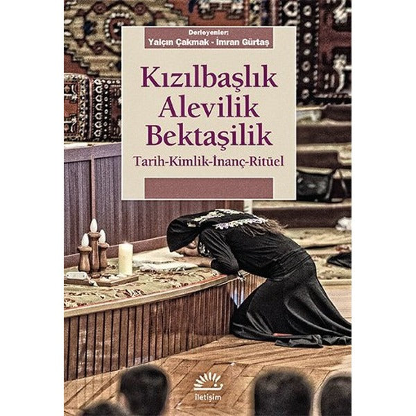 Kızılbaşlık Alevilik Bektaşilik | İletişim Yayınları