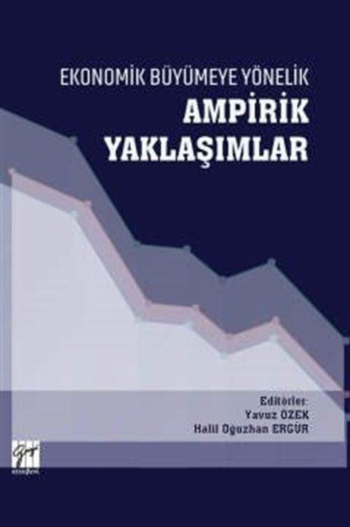 Ekonomik Büyümeye Yönelik Ampirik Yaklaşımlar | Gazi Kitabevi (Ciltsiz)