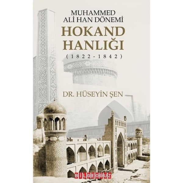 Muhammed Ali Han Dönemi: Hokand Hanlığı (1822 - 1842) | Bilgeoğuz Yayınları