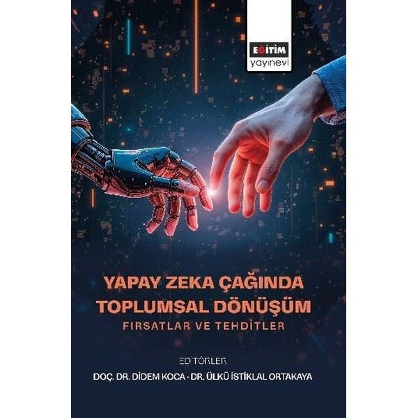 Yapay Zeka Cagında Toplumsal Donusum - Fırsatlar ve Tehditler | Eğitim Yayınevi (İnce Kapak)