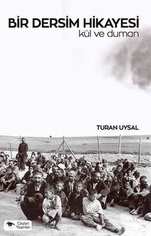 Bir Dersim Hikayesi - Kül ve Duman | Ceylan Yayıncılık