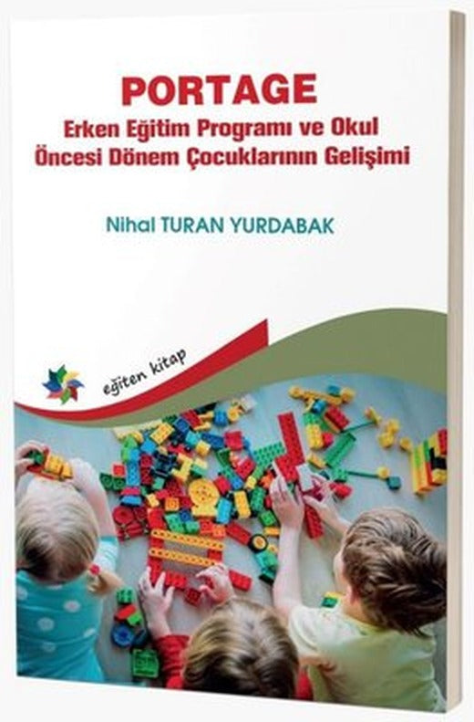 Portage - Erken Eğitim Programı ve Okul Öncesi, Dönem Çocuklarının Gelişimi | Eğiten Kitap