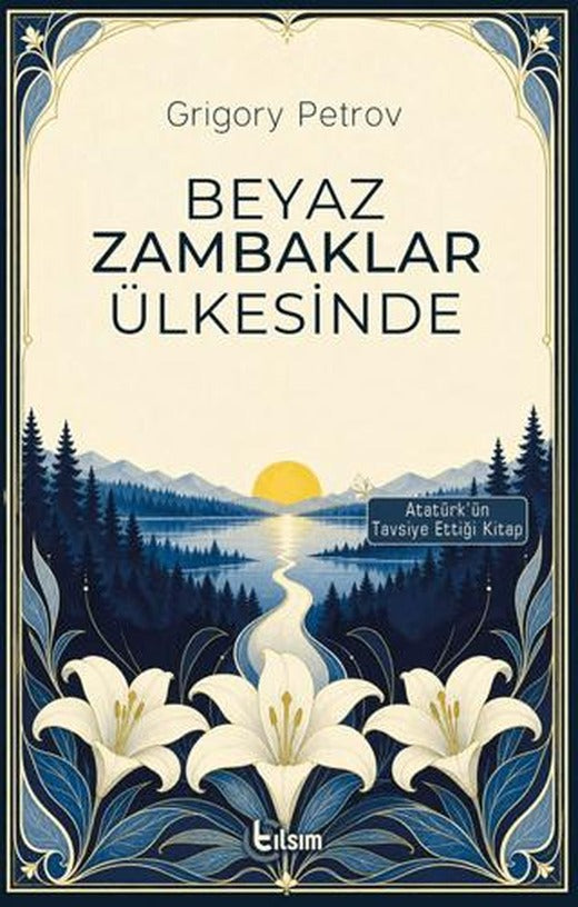 Beyaz Zambaklar Ülkesinde | Tılsım Yayınevi (Ciltsiz)