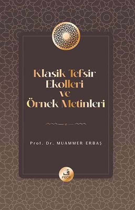 Klasik Tefsir Ekolleri ve Örnek Metinleri | Fecr Yayınları (İnce Kapak)