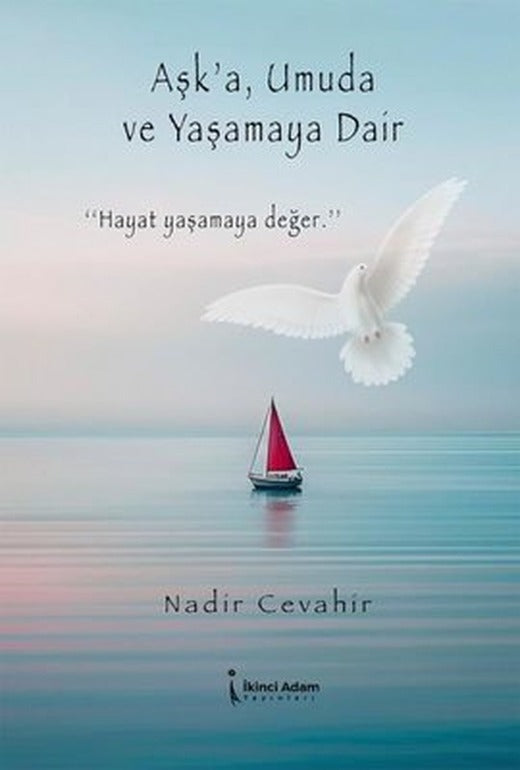 Aşk'a Umuda ve Yaşamaya Dair | İkinci Adam Yayınları (İnce Kapak)