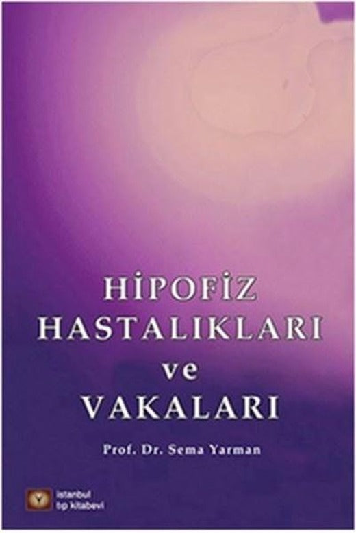 Hipofiz Hastalıkları ve Vakaları | İstanbul Tıp Kitabevi (İnce Kapak)